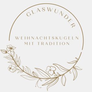Rundes Blumenemblem mit den Schriftzügen: Glas Wunder Weihnachtskugeln mit Tradition